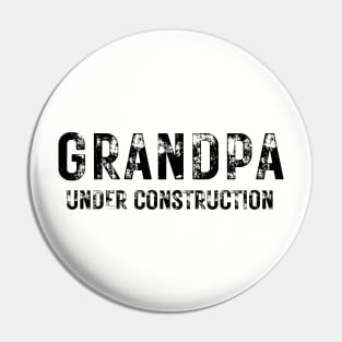 Grandpa Under Construction Pin