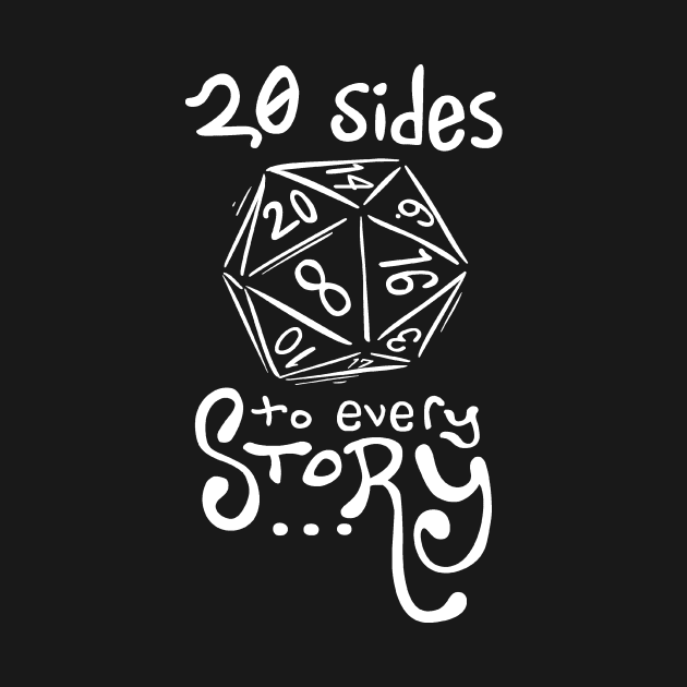 20 Sides to Every Story - Dungeons and Dragons by solidsauce