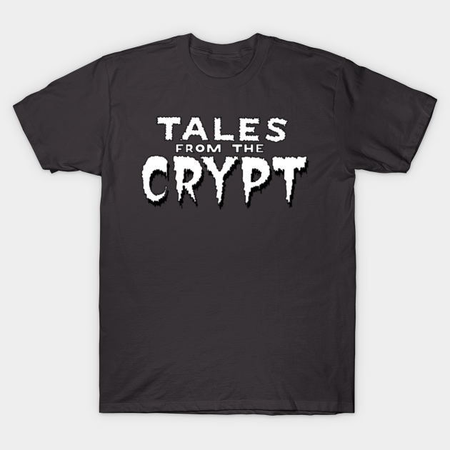 Tales From the Crypt Text White - Horror - T-Shirt