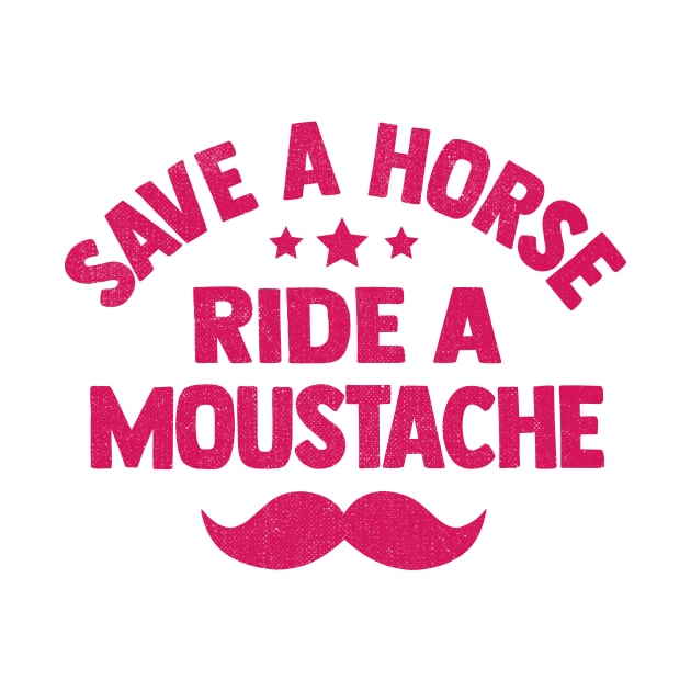 Save a horse ride a moustache funny by TheDesignDepot