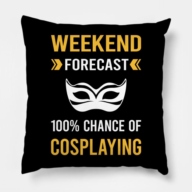 Weekend Forecast Cosplaying Cosplay Cosplayer Pillow by Bourguignon Aror