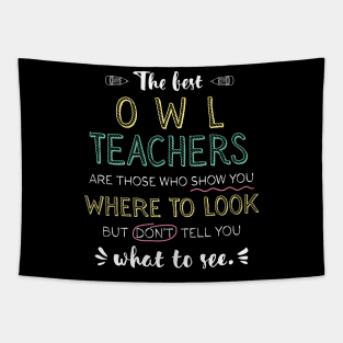 The best Owl Teachers Appreciation Gifts - Quote Show you where to look Tapestry