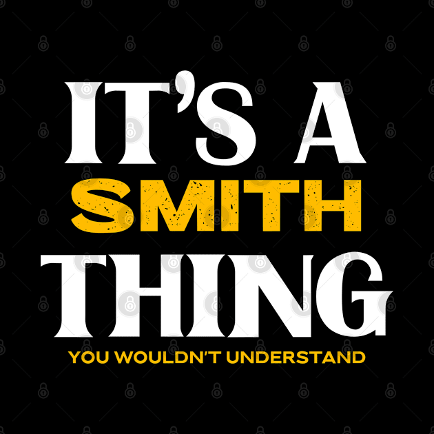 It's a Smith Thing You Wouldn't Understand by Insert Name Here