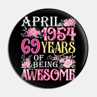 April Girl 1954 Shirt 69th Birthday 69 Years Old Pin