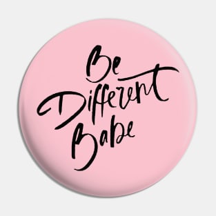 Be Different Babe Loving Handwritten Affirmation Quote Pin