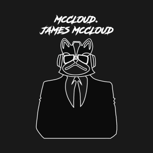 McCloud... James McCloud T-Shirt