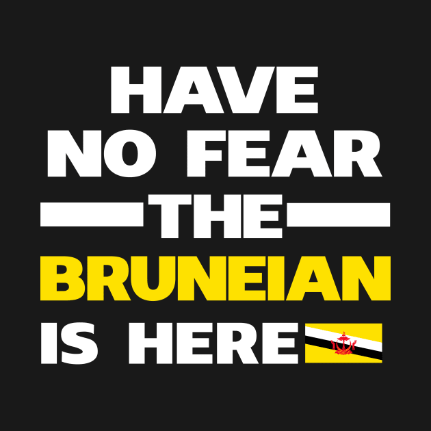 No Fear Bruneian Is Here Brunei by lubashantae