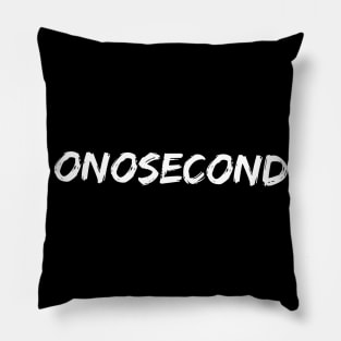 onosecond in cool white writing Pillow
