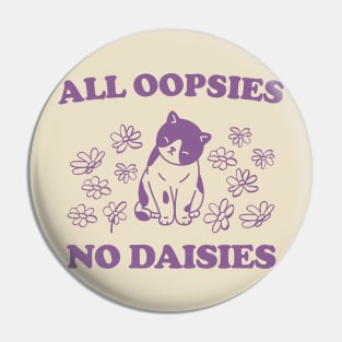 All Oopsies No Daisies Retro Graphic T-Shirt, Vintage Unisex Adult T Shirt, Vintage Kitten T Shirt, Nostalgia Cat T Shirt, Funny Pin