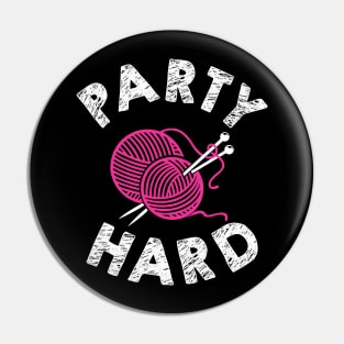 Party Hard = Knitting Pin