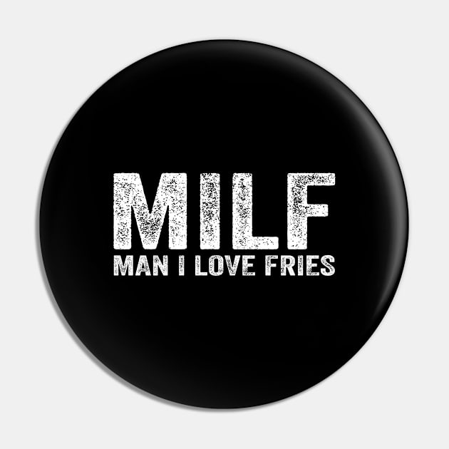 Funny MILF French Fries MILF Man I Love Fries Pin by Alex21