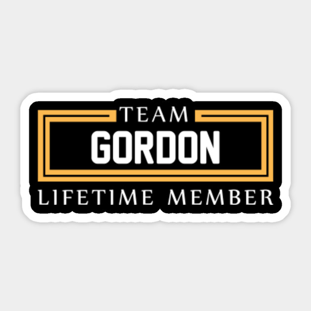 Team Gordon Lifetime Member Gordon Name Firstname Sticker Teepublic