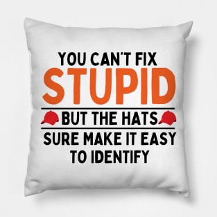 you can't fix stupid but the hats sure make it easy to identify Pillow