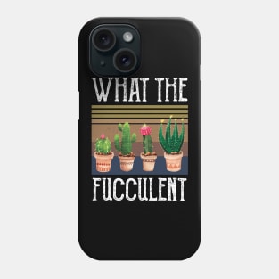 What The Fucculent what the fucculent 2020 Phone Case