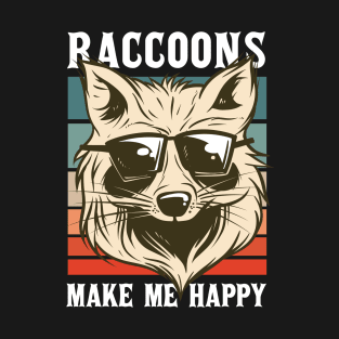 Raccoons Make Me Happy T-Shirt