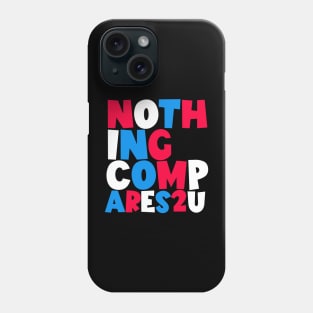 Nothing Compares 2U - Sinead O'Connor Phone Case