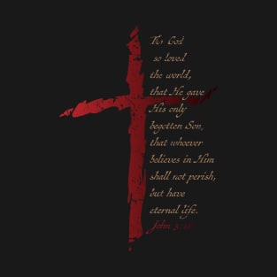 John 3:16 Christian Cross Salvation Bible Verse T-Shirt