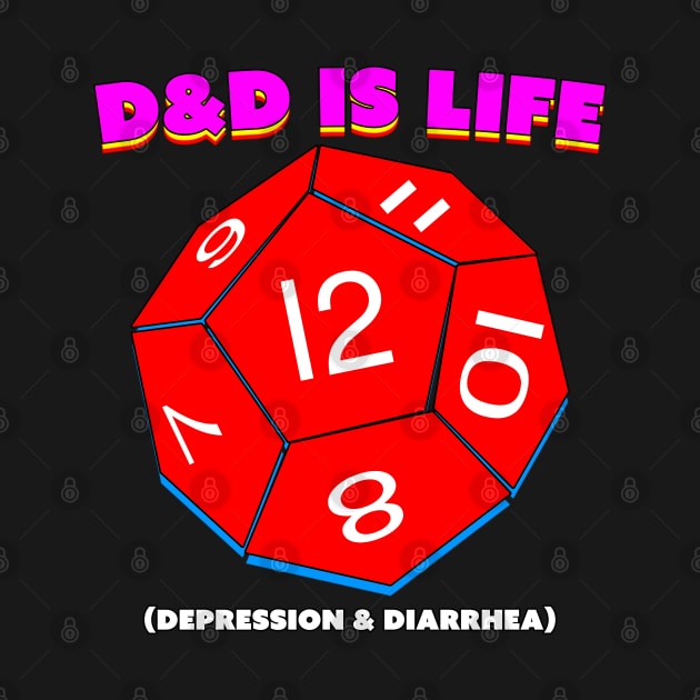 D&D Is Life by Bob Rose