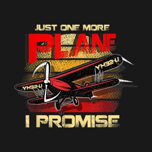 Just One More Plane I Promise T-Shirt