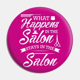 What Happens in the Salon Stays in the Salon Pin