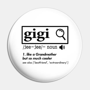 'Gigi Like A Grandmother' Funny Grandmother Cool Gift Pin