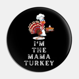 Im The Mama Turkey Pin