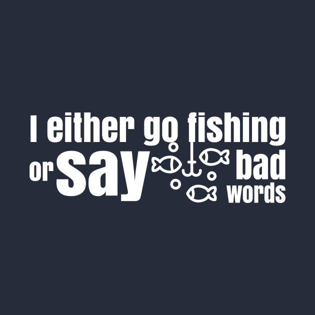 Fishing or Bad Words by Magniftee