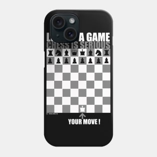 Life is a Game, Chess is Serious Phone Case