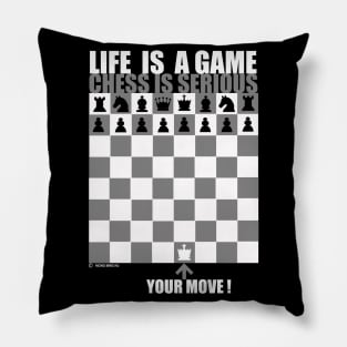 Life is a Game, Chess is Serious Pillow