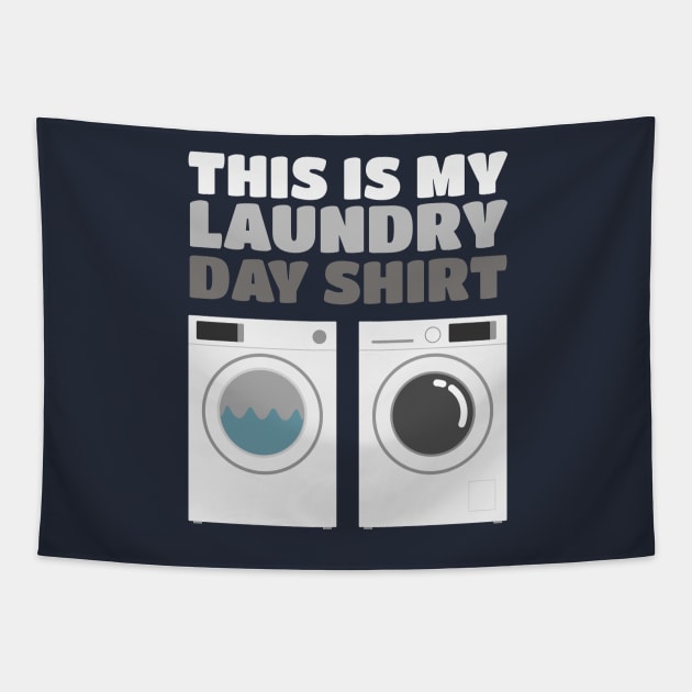 This Is My Laundry Day Shirt - Washer Dryer Shirt Tapestry by PozureTees108