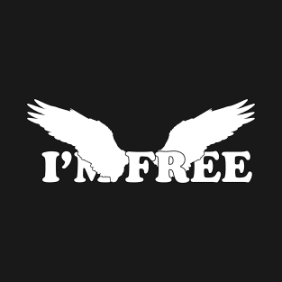 I'm free typography - white text T-Shirt