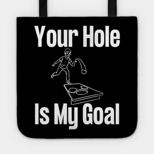 Your Hole Is My Goal Cornhole Tote