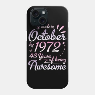 Made In October 1972 Happy Birthday To Me Nana Mommy Aunt Sister Daughter 48 Years Of Being Awesome Phone Case