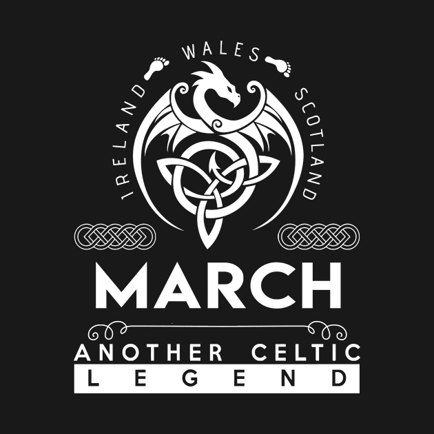 March Name T Shirt - Another Celtic Legend March Dragon Gift Item by harpermargy8920