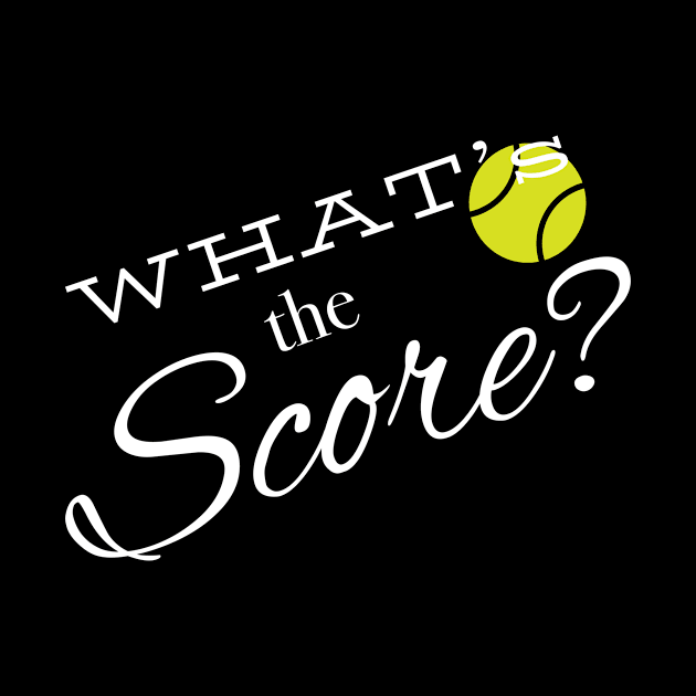 Funny Tennis What's the Score by whyitsme