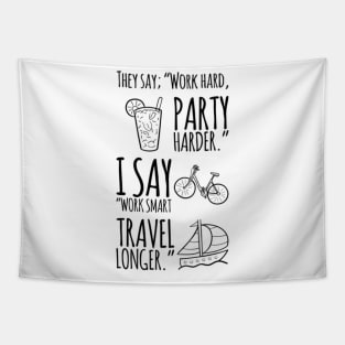 Work smart, travel longer. (black print) Tapestry