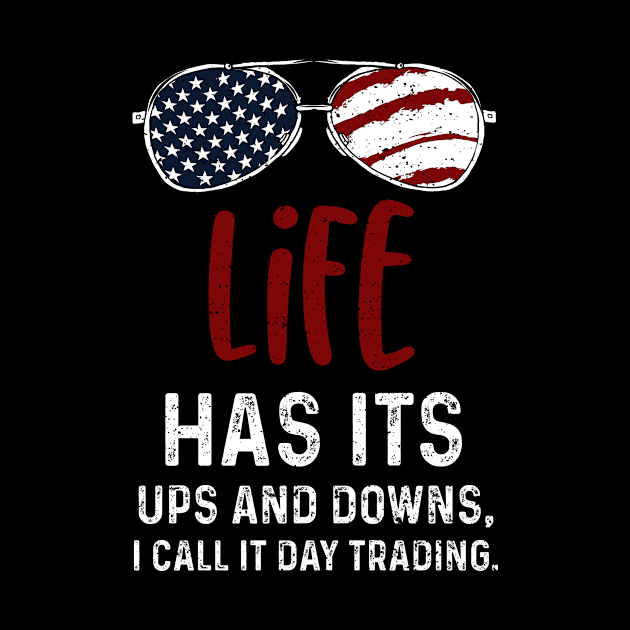 Life has its ups and downs, I call it day trading. by Designs By Jnk5