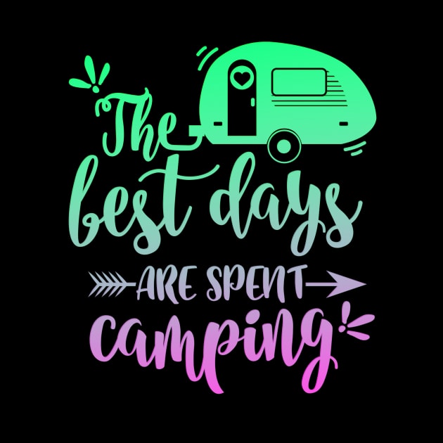 The Best Days Are Spent Camping by goldstarling