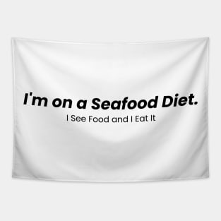 Seafood Diet Tee - See Food, Eat It Tapestry