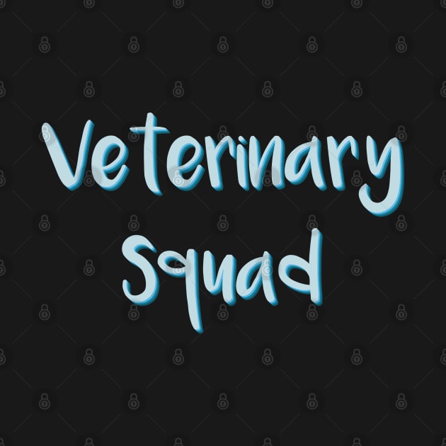 Veterinary Squad by FOZClothing