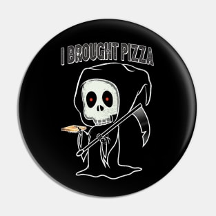 I Brought Pizza Pin