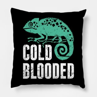 Cold Blooded | Funny Reptile Chameleon Pillow