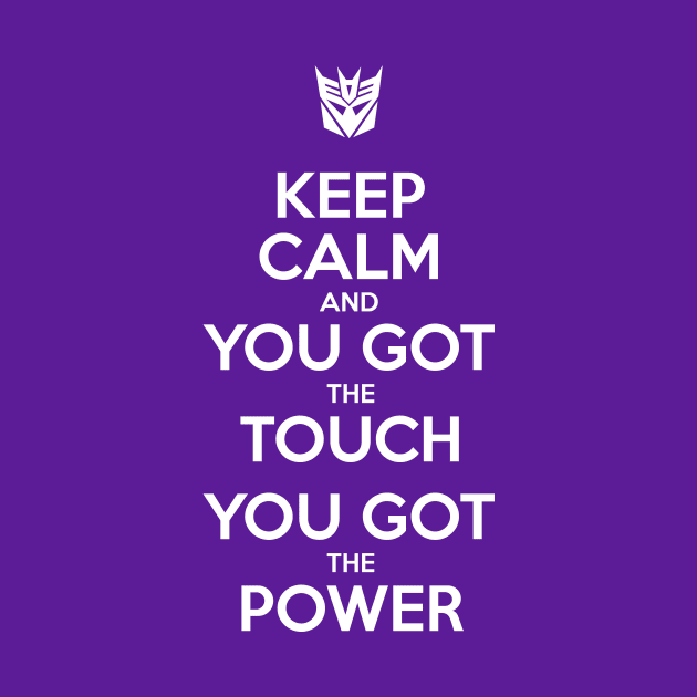 Keep Calm and You Got The Touch, You Got The Power - Decepticons by prometheus31