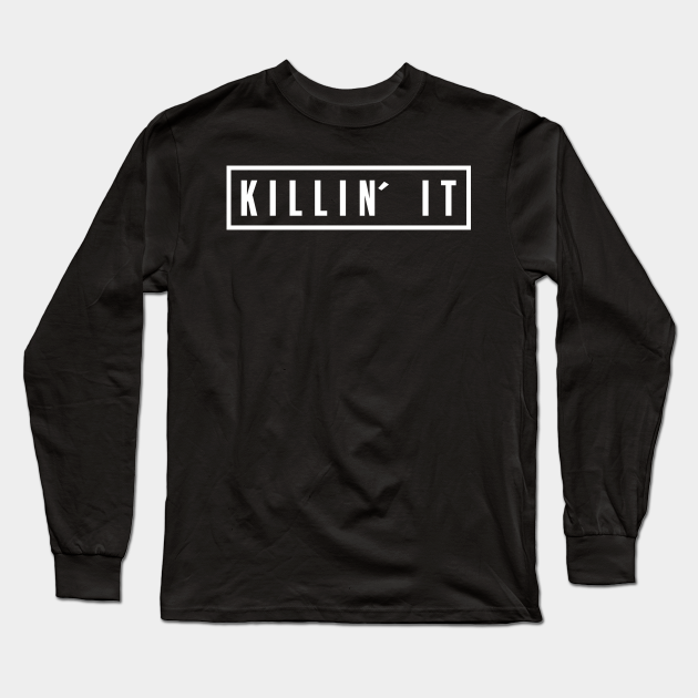 Killin It Women Teen Cute Tops Junior Graphic - It - Long Sleeve T-Shirt | TeePublic