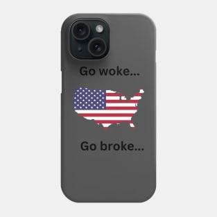 Go woke go broke. Drink Coors light Phone Case