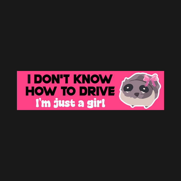 I don't know how to drive I'm just a girl pink, funny sad hamster meme stickers by QuortaDira