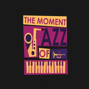 the moment of jazz music T-Shirt