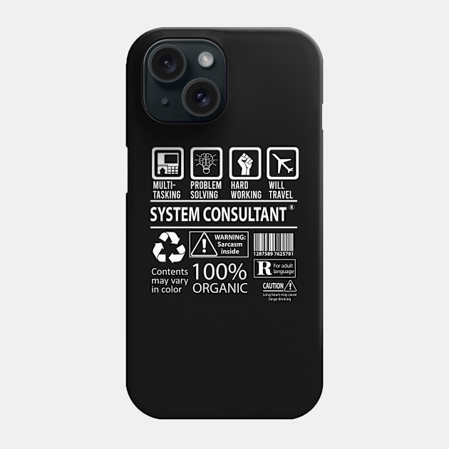 System Consultant T Shirt - MultiTasking Certified Job Gift Item Tee Phone Case by Aquastal