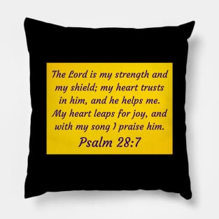 Bible Verse Psalm 28:7 Pillow