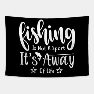 Fishing is not a sport it's a way of life fishing quotes Tapestry